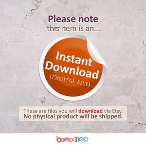 May include: Orange digital download label with the text "Instant Download (DIGITAL FILE)" on a textured background. The text "Please note this item is an..." is above the label. The text "These are files you will download via Etsy. No physical product will be shipped." is below the label.