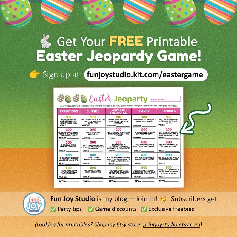 May include: A printable Easter Jeopardy game with colorful Easter egg graphics. The game includes categories like Traditions, Bunnies, and Candy. The text reads "Get Your FREE Printable Easter Jeopardy Game!" and provides a website to sign up.