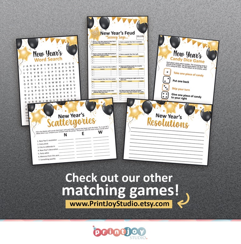 May include: A set of printable New Year's Eve party games featuring gold and black balloons. The games include a word search, a survey game, a candy dice game, a scattergories game, and a resolutions game. The text "Check out our other matching games! www.PrintJoyStudio.etsy.com" is at the bottom of the image.