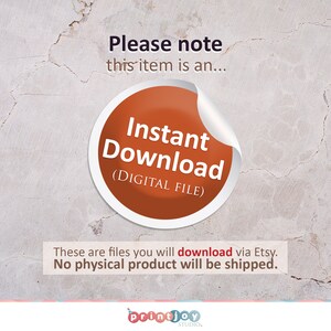 May include: A red circle with the text "Instant Download (DIGITAL FILE)" on a white background. The text "Please note this item is an..." is above the circle. The text "These are files you will download via Etsy. No physical product will be shipped." is below the circle. The text "printjoy STUDIO." is at the bottom of the image.