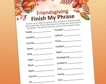 Könnte beinhalten: Ein druckbares Friendsgiving-Spiel mit Herbstthema. Das Spiel heißt "Finish My Phrase" und enthält eine Liste von Wörtern, um Phrasen zu vervollständigen. Die Wörter umfassen "Happy", "Grateful", "Carving", "Sweet", "Wild", "Cyber", "Black", "Apple", "Harvest", "Be", "Pumpkin", "Leftover", "Gravy", "Football", "Apple", "Thanksgiving", "Cranberry", "Corn", "Family" und "Give".