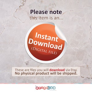 May include: A red circle with the text "Instant Download (DIGITAL FILE)" on a white background. The text "Please note this item is an..." is above the circle. The text "These are files you will download via Etsy. No physical product will be shipped." is below the circle. The text "printjoy STUDIO." is at the bottom of the image.