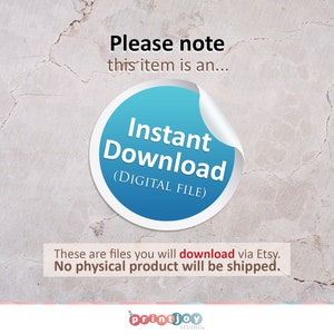 May include: A blue circle with the text "Instant Download (DIGITAL FILE)" on a white background. The text "Please note this item is an..." is above the circle. The text "These are files you will download via Etsy. No physical product will be shipped." is below the circle. The text "printjoy STUDIO." is at the bottom of the image.