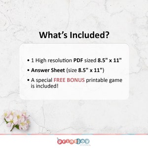 May include: What's Included? A pink and white floral design with text that says "What's Included?"  The text lists the following: 1 High resolution PDF sized 8.5" x 11", Answer Sheet (size 8.5" x 11"), A special FREE BONUS printable game is included!  The text "printjoy STUDIO." is at the bottom of the image.