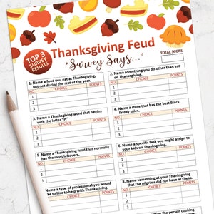 May include: A Thanksgiving Feud game sheet featuring a white background with colorful illustrations of apples, acorns, and pies. The text reads Thanksgiving Feud Survey Says and includes eight numbered survey questions with blank tables for choices and points.