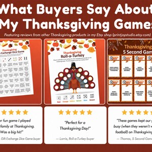 May include: A promotional graphic titled What Buyers Say About My Thanksgiving Games featuring three game sheets: a Gift Exchange Dice Game, a Roll-a-Turkey game, and a 5 Second Game with 99 cards, accompanied by five-star customer reviews.