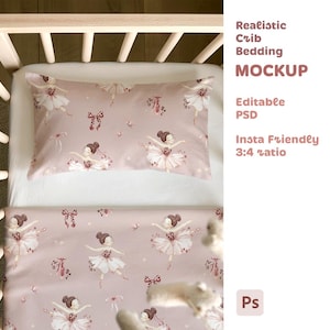 May include: A cot bedding set with a pink duvet cover and pillowcase, patterned with ballerinas, bows, and butterflies. The cot is made of light wood. The text on the side reads "Realistic Crib Bedding Mockup, Editable PSD, Insta Friendly, 3:4 ratio."