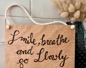 Decorative sign wooden sign "Smile breathe and go slowly" lettering saying oak wood