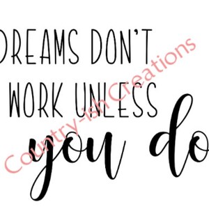 Dreams Don&#39;t Work Unless You Do SVG cut file and PNG