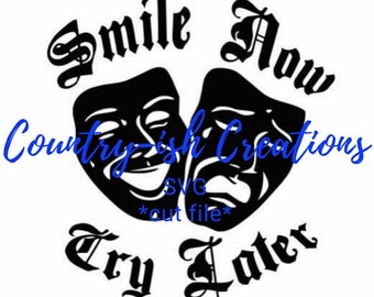 Smile Now Cry Later SVG glücklich traurig Masken SVG *Schnittdatei* Digital Download