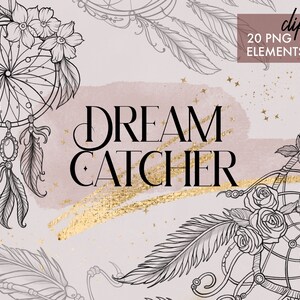 Peut inclure: Illustration numérique avec des attrape-rêves, des plumes et des éléments floraux en noir et blanc. Les mots "DREAM CATCHER" sont mis en évidence, avec "clipart" et "20 PNG ELEMENTS" également visibles. Le fond a un effet aquarelle avec des accents dorés.