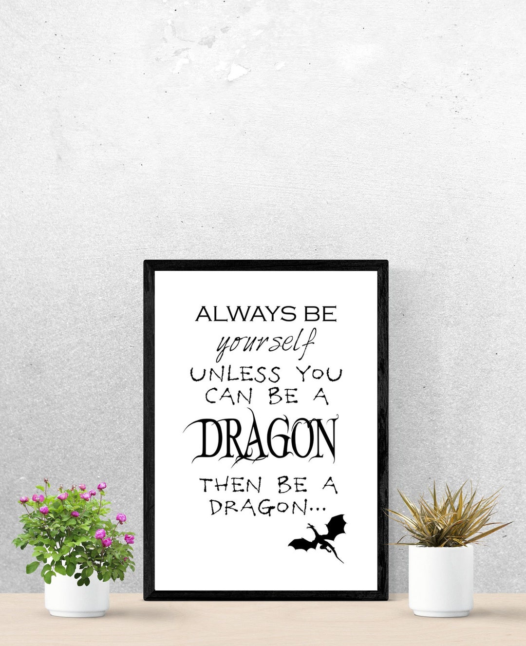 Downloadable Poster always Be a Dragon... Etsy