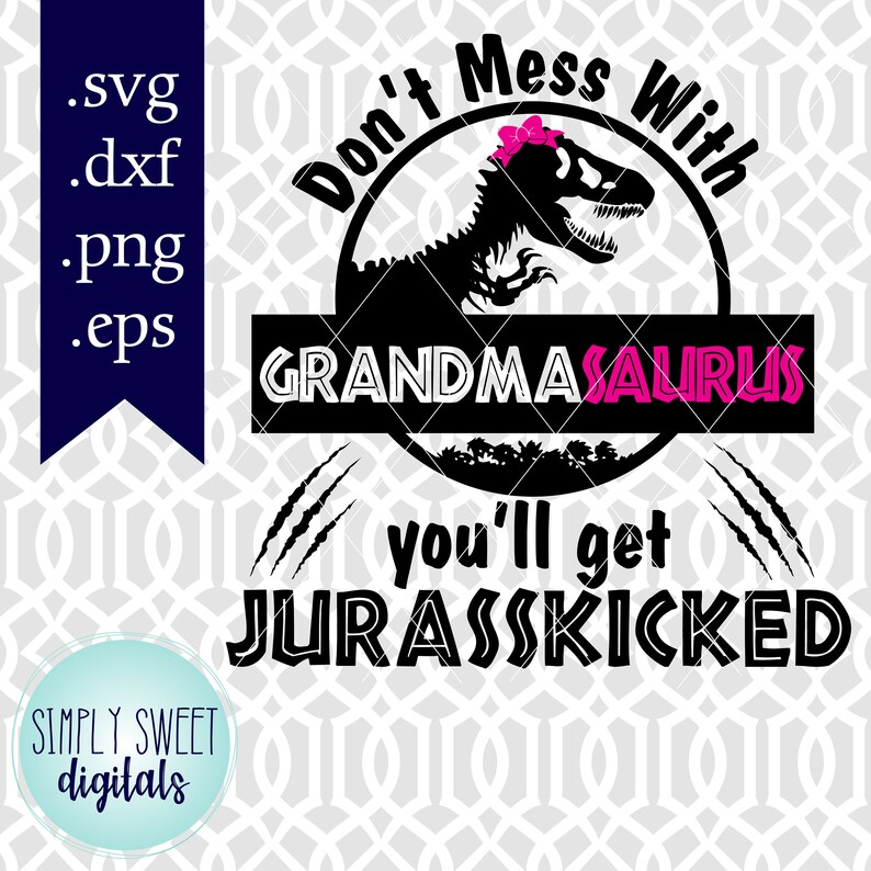 Download Dont Mess With Grandmasaurus SVG DXF JPEG Cut file | Etsy