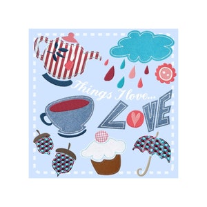 May include: A blue background with a white dashed border surrounds a collection of colourful, stitched felt illustrations. The illustrations include a teapot, a cup of tea, a cupcake, a rain cloud, an umbrella, acorns, and the word "LOVE". The text "Things I love..." is also included.