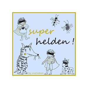 May include: A light blue card with a gold border features illustrations of a superhero girl, a wolf, a boy superhero, a dog, and two mosquitos. The text "super helden!" is written in gold letters. The text "by susalabim" is written in gold letters at the bottom of the card.