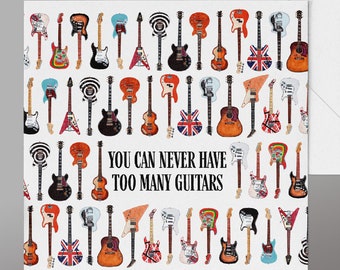 How many is Too Many? Funny Guitar Birthday Card. All Hand Painted Famous Guitars, Guitars & Owners on Rear of Card. Birthday Card Guitars