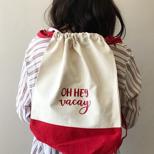 Drawstring Backpack &quot;Oh hey vacay&quot;
