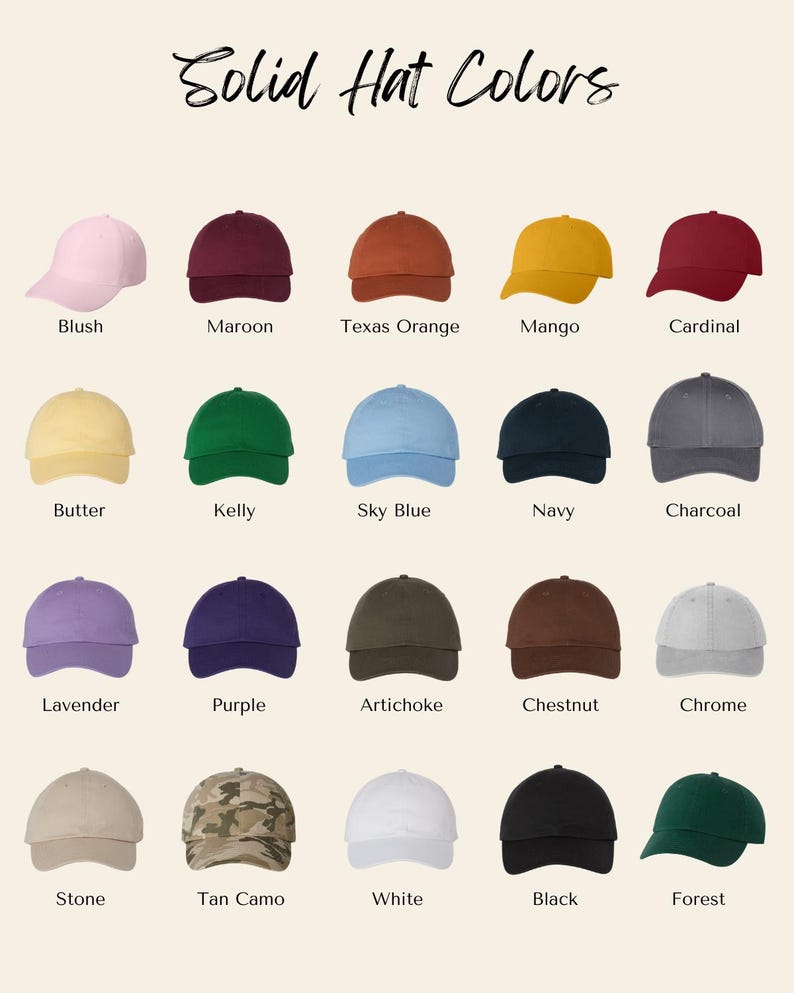 May include: A display of baseball caps in various solid colors, including blush, maroon, Texas orange, mango, cardinal, butter, kelly, sky blue, navy, charcoal, lavender, purple, artichoke, chestnut, chrome, stone, tan camo, white, black, and forest. The text "Solid Hat Colors" is at the top.