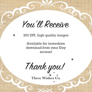 Op de afbeelding: Een witte ovaal met een decoratieve rand, met de tekst "You'll Receive 300 DPI, high quality images Available for immediate download from your Etsy account Thank you! Three Wishes Co."