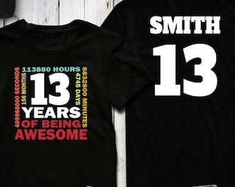 Birthday Shirt for 13th Birthday, 13 Years of Being Awesome, 13th Birthday Gift, Personalized Back of shirt, Mens Ladies Youth