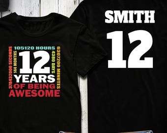 Birthday Shirt for 12th Birthday, 12 Years of Being Awesome, 12th Birthday Gift, Personalized Back of shirt, Mens Ladies Youth