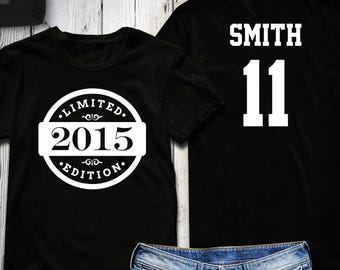 11th Birthday Shirt, 2015 Limited Edition Birthday Shirt, Personalized Shirt, Custom name & number, Celebration Gift, Mens, Ladies, Youth