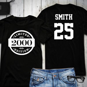 25th Birthday Shirt, 2000 Limited Edition Birthday Shirt, Personalized Shirt, Custom name & number, Celebration Gift, Mens, Ladies, Youth