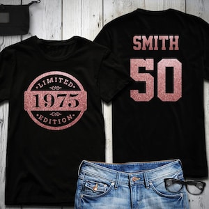 50th Birthday Shirt, Glitter, 1975 Limited Edition Birthday Shirt, Personalized Shirt, Celebration Gift, Rose Gold, Gold, or Silver Glitter