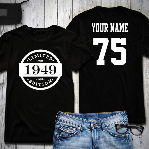 75th Birthday Shirt, 1949 Limited Edition Birthday Shirt, Personalized Shirt, Custom name & number, Celebration Gift, Mens, Ladies, Youth