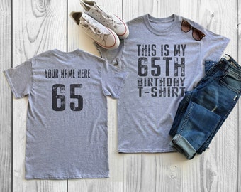 This is my 65th Birthday Shirt | 65 years old shirt | 65th Birthday Shirt | Personalized Birthday Shirt | Birthday Shirt for him or her