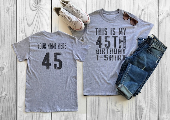 This Is My 45th Birthday Shirt T-Shirt This Is My 45th Birthday Shirt T-Shirt