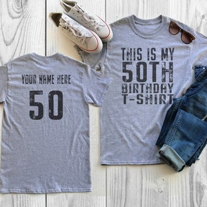This is my 50th Birthday Shirt | 50 years old shirt | 50th Birthday Shirt | Personalized Birthday Shirt | Birthday Shirt for him or her