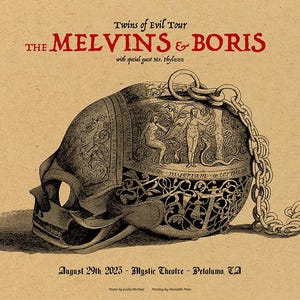 Melvins / Boris - Petaluma 2023 silkscreened poster by Justin McNeal