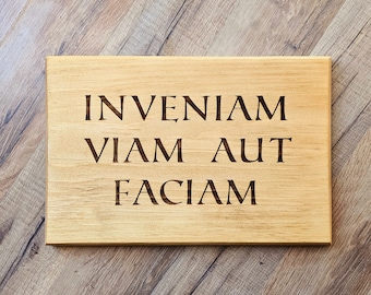 Latin Wood Sign Hannibal Barca - Inveniam Viam Aut Faciam - I'll Either Find A Way or Make One - Latin Quote Gift - Multiple Sizes / Colors