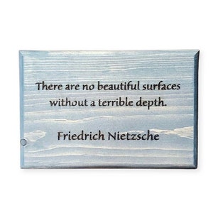 Friedrich Nietzsche Quote Wooden Sign - There Are No Beautiful Surfaces Without A Terrible Depth - Philosophy Decor, Nihilism Existentialism