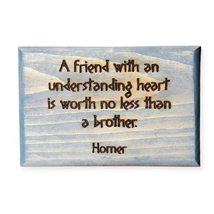 Homer Quote Wooden Sign - A Friend With An Understanding Heart Is Worth No Less Than A Brother - Ancient Greek Wall Decor - Iliad, Odyssey