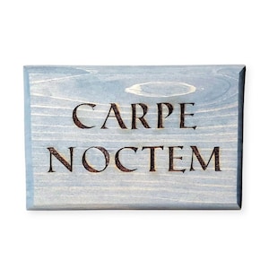 Latin Wood Sign - Carpe Noctem - Seize the Night- Latin Phrase, Latin Quote Sign, Latin Maxim, Latin Motto - Wooden Sign Plaque