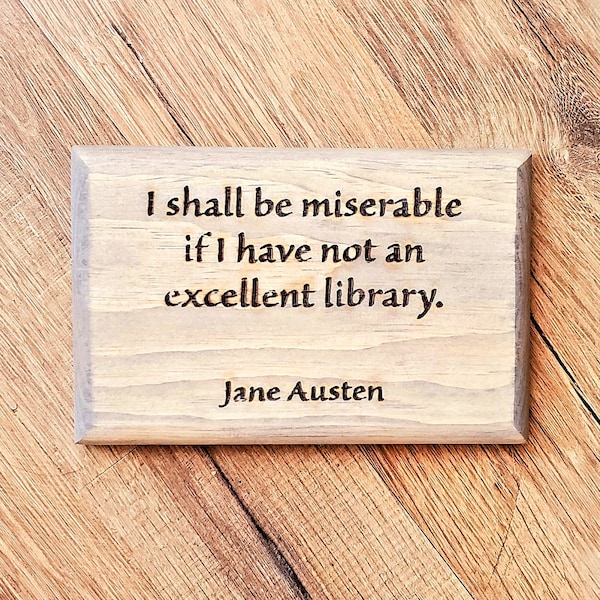 Jane Austen Quote Wooden Sign: Rustic Library Decor