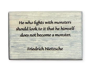 Friedrich Nietzsche Sign - He Who Fights With Monsters - Philosophy Decor, Nihilism, Nietzsche Quote, Nietzsche Decor, Wood Sign