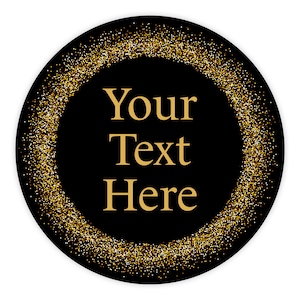 Black and Gold Stickers, Black Custom Text Sticker, Circle Sticker, Custom Round Sticker, 1.5&quot; - 10&quot;, Black and Gold Labels