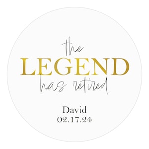 The Legend has Retired, Retirement Stickers, Personalized Party Labels, Black and Gold, 1.5&quot; - 10&quot; Inch
