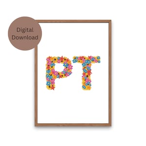 PT Flower Poster Physical Therapy Wall Art Colorful Flower Letter Digital Download Printable Physical Therapy Materials