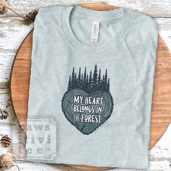 My Heart Belongs in the Forest, Hiking T-Shirt, Camping T-Shirt, Nature Inspired Tee