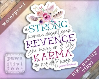 Empowering Strong Woman Vinyl Sticker, Karma Quote Decal for Her