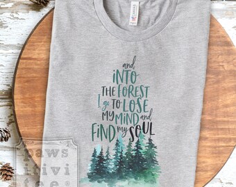 Into the Forest I Go to Lose My Mind and Find My Soul, Short Sleeved, Crew Neck T-shirt