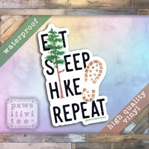 Hiking Sticker, Eat Sleep Hike Repeat, Laptop Sticker, Water Bottle Sticker, High Quality Weather Proof Vinyl