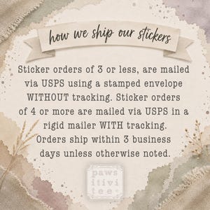 May include: A beige informational graphic with a scalloped edge and a banner at the top reading how we ship our stickers. The text details shipping methods for sticker orders via USPS, including tracking information and a three business day processing time.