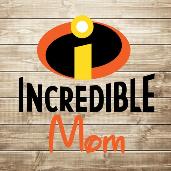 Incredible mom svg, the incredibles svg, cutting files, clipart, cut files, INSTANT DOWNLOAD