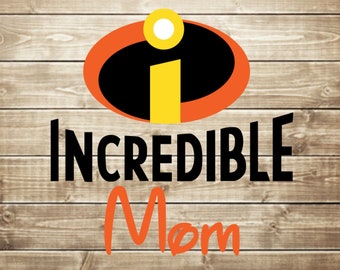 Incredible mom svg, the incredibles svg, cutting files, clipart, cut files, INSTANT DOWNLOAD