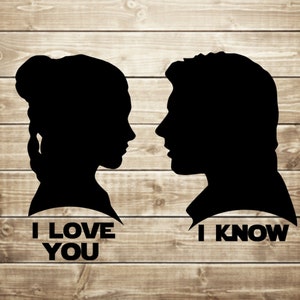 I love you I know Star Wars princess leia and hans solo silhouette svg, princess leia hans solo svg, cut files, INSTANT DOWNLOAD